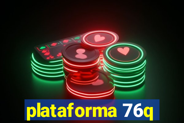 plataforma 76q